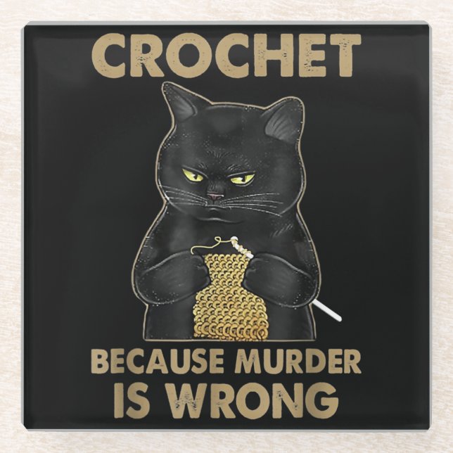 Crochet Because Murder Is Wrong Crochet Black Cat Glass Coaster (Front)