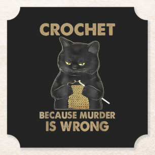 Crochet Because Murder Is Wrong Crochet Black Cat Paper Coaster