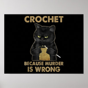 Crochet Because Murder Is Wrong Crochet Black Cat Poster