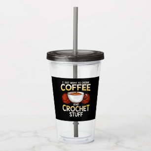 Crochet Coffee And Lover Knitter T-Shirt Acrylic Tumbler