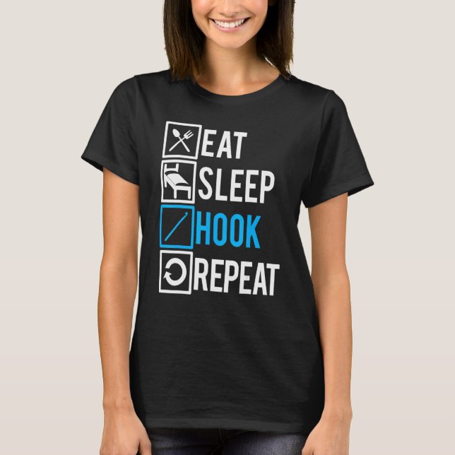 Crochet   Eat Sleep Hook Repeat T-Shirt (Front)