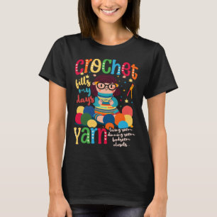 Crochet Fills Day Crocheting T-Shirt