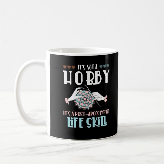 Crochet Hobby Crafting Yarn Lover Coffee Mug (Left)