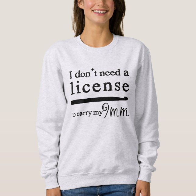 Crochet Hook License • Crafts Sweatshirt (Front)