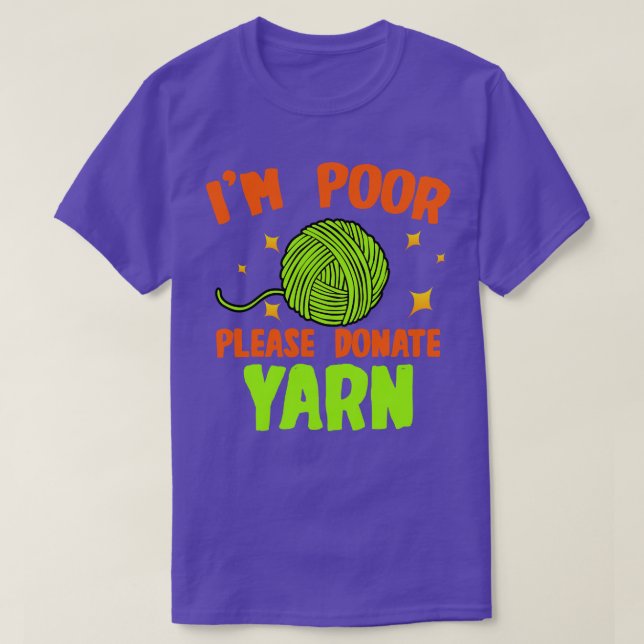 Crochet Im Poor Please Donate Yarn T-Shirt (Design Front)