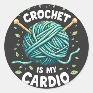 Crochet is my cardio Sewing yarn Fitness Classic Round Sticker