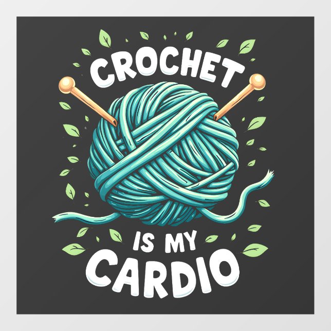 Crochet is my cardio Sewing yarn  Fitness   Window Cling (Sheet)