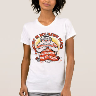 Crochet Is My Happy Place – Cheerful Grandma T-Shirt