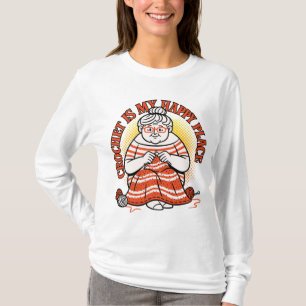 Crochet Is My Happy Place – Cheerful Grandma T-Shirt