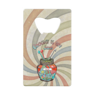 Crochet is my Jam Credit Card Bottle Opener