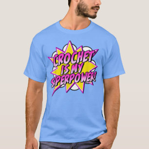 Crochet Is My SuperpowerRetro Comic Funny Crocheti T-Shirt