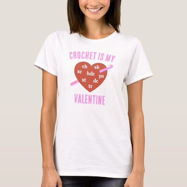 CROCHET IS MY VALENTINE T-Shirt (Front)