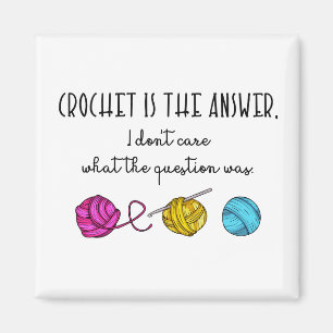 Crochet Is the Answer, Crochet Lover Magnet