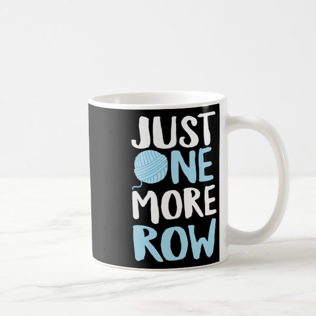 Crochet Just One More Row Yarn And Hook Needle  Coffee Mug (Right)