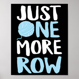 Crochet Just One More Row Yarn And Hook Needle  Poster