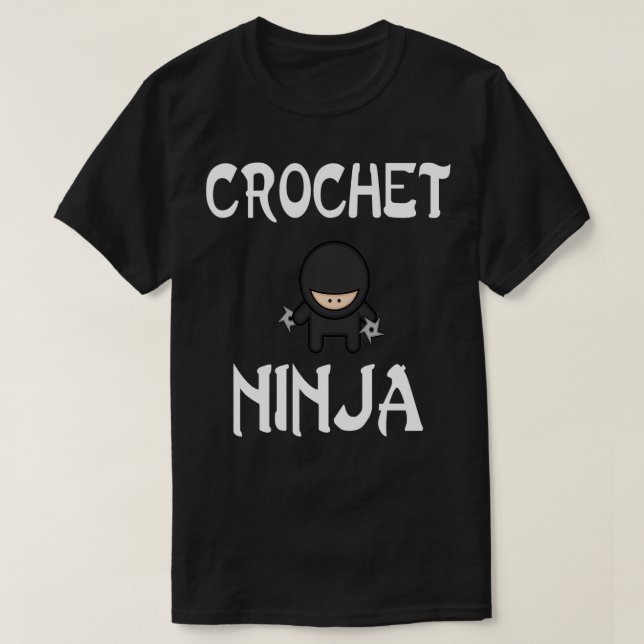 Crochet Ninja  Funny shuriken  Ninjas Crochet  T-Shirt (Design Front)