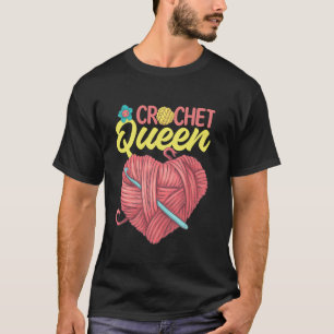 Crochet Queen - Yarn Lover T-Shirt