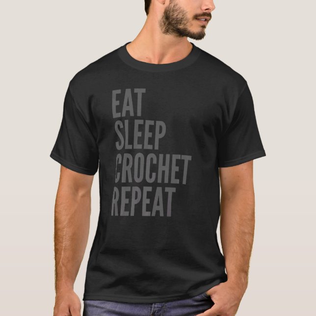 Crochet Sports   Eat Sleep Crochet Repeat T-Shirt (Front)