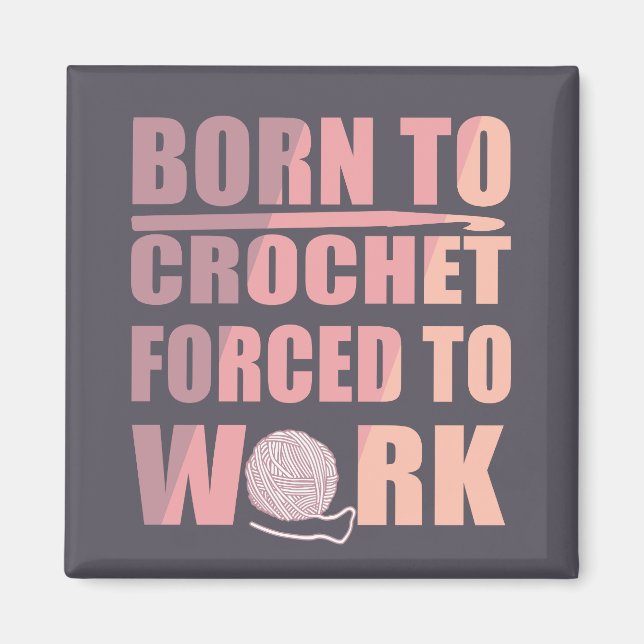 crocheters gift funny crochet quote magnet (Front)