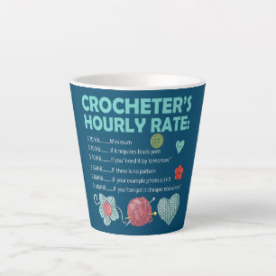 Crocheter's Hourly Rate Crochet Crocheting Latte Mug