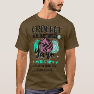 Crocheting Crochet Fills My Days 1 T-Shirt