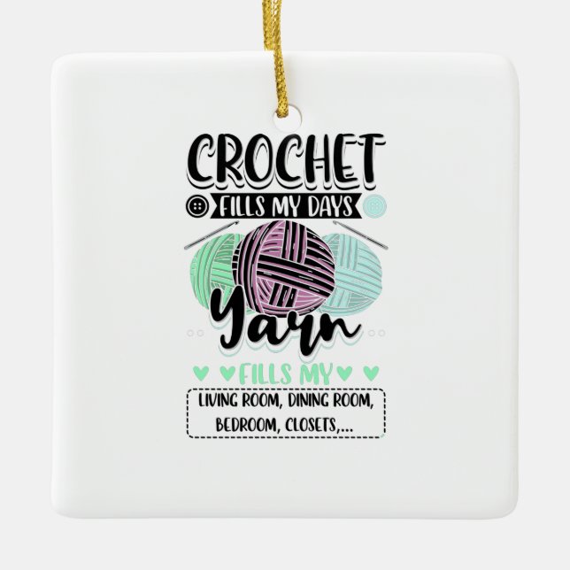 Crocheting - Crochet Fills My Days Ceramic Ornament (Front)