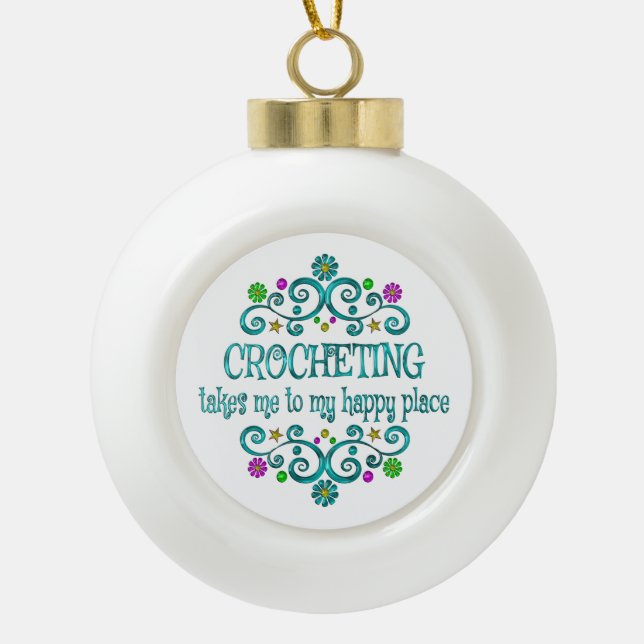 Crocheting Happy Place Ceramic Ball Christmas Ornament (Front)