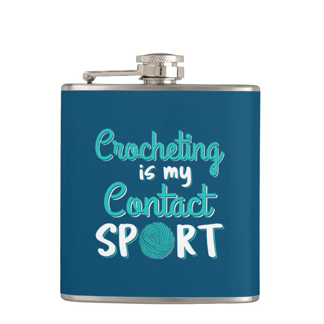 Crocheting Is My Contact Sport Hip Flask (Front)