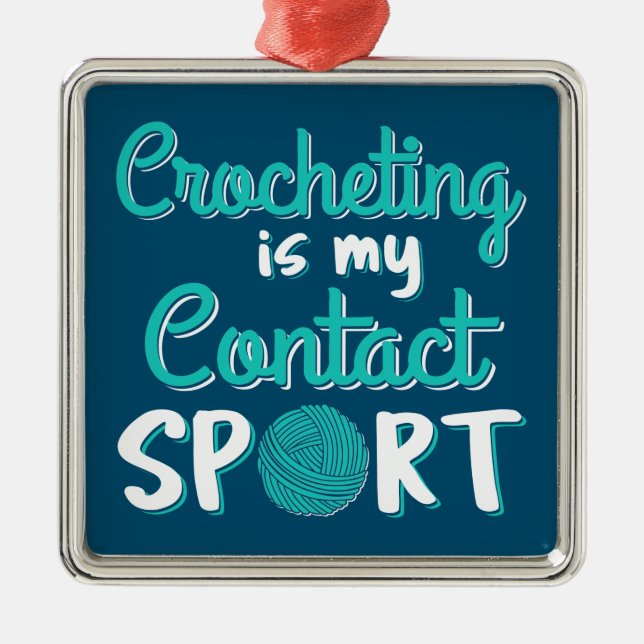Crocheting Is My Contact Sport Metal Tree Decoration (Front)