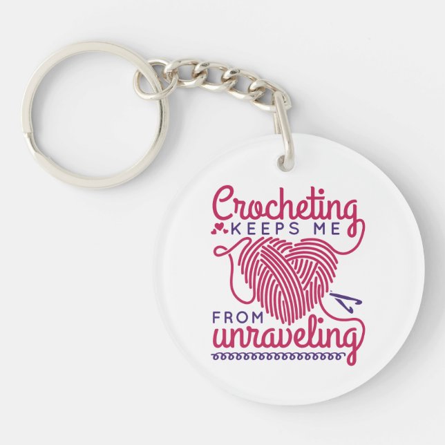 Crocheting Keeps Me From Unraveling Key Ring (Front)