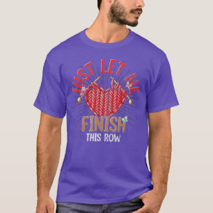 Crocheting Knitter Yarn Crocheter Quilter Funny Kn T-Shirt