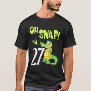 Crocodile Dancing Happy My Birthday Oh Snap Im 27 T-Shirt