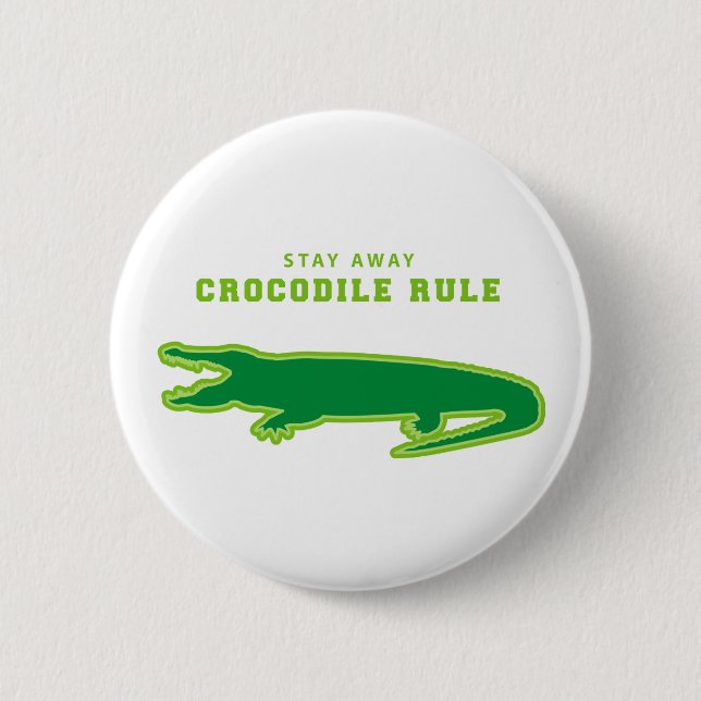 Crocodile Rule (Green) 6 Cm Round Badge (Front)