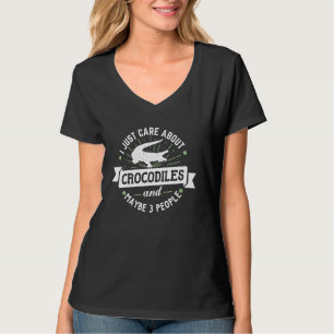 Crocodiles Gift - I Just Care About Crocodiles! T-Shirt