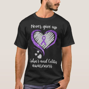 Crohn s and Colitis Awareness Never Give Up  Appar T-Shirt