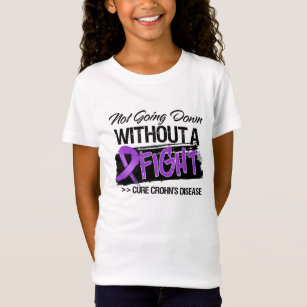 Crohns Disease Not Going Down Without a Fight T-Shirt