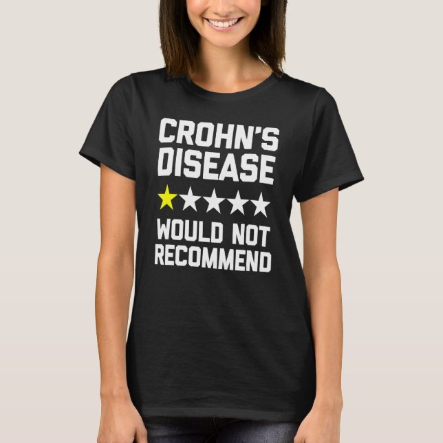 Crohn's Disease (Would Not Recommend) -Funny Crohn T-Shirt (Front)