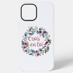 Crois En Toi - Francais - French Sayings iPhone 12 Pro Max Case