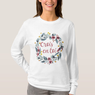 Crois En Toi - Francais - French Sayings T-Shirt