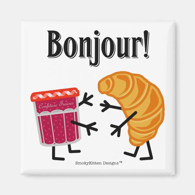 Croissant and Jam - Bonjour! Magnet (Front)