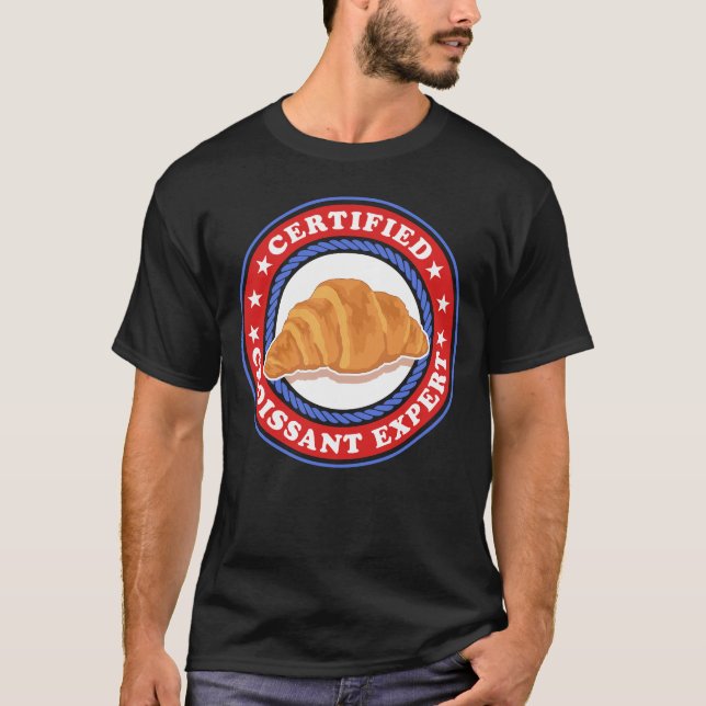 Croissant Expert Croissants T-Shirt (Front)
