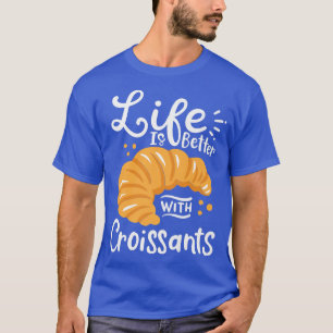 Croissant French Baking  T-Shirt