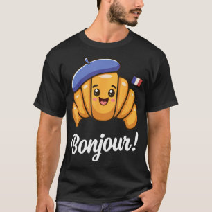 Croissant French Saying Quote France Baking Breakf T-Shirt