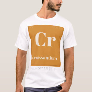 Croissantium Funny Nerd Periodic Table T-Shirt
