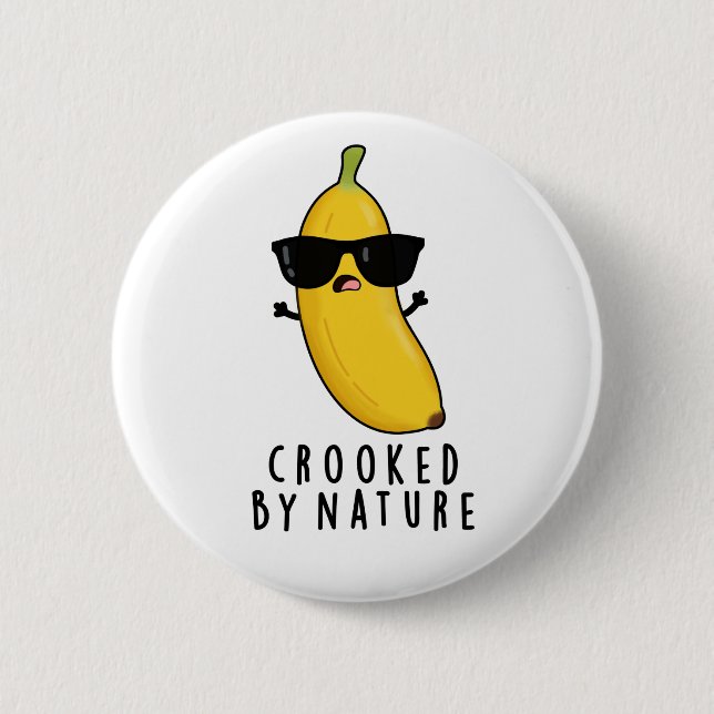 Crooked By Nature Funny Banana Pun  6 Cm Round Badge (Front)