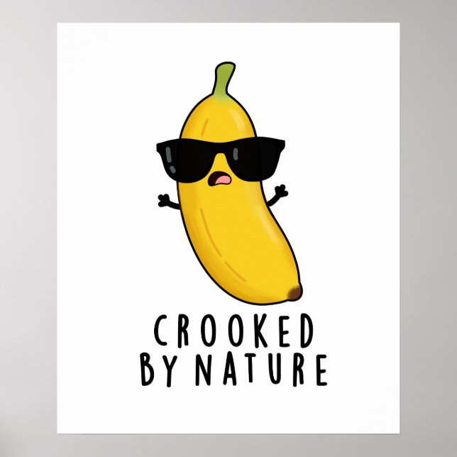 Crooked By Nature Funny Banana Pun  Poster (Front)