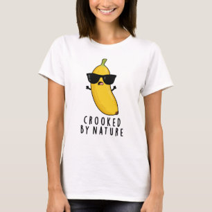 Crooked By Nature Funny Banana Pun T-Shirt