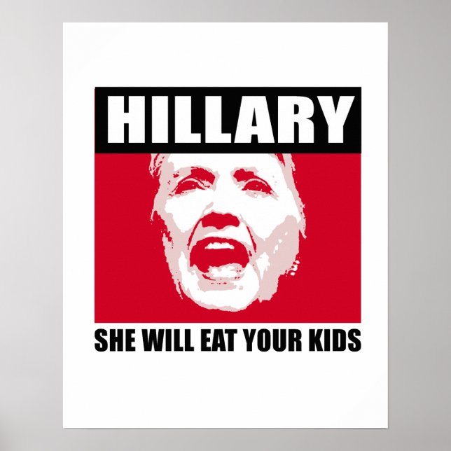 CROOKED HILLIARY - She will eat your kids - - Anti Poster (Front)