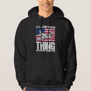 Crop Duster American Flag It's A Crop Duster Thing Hoodie