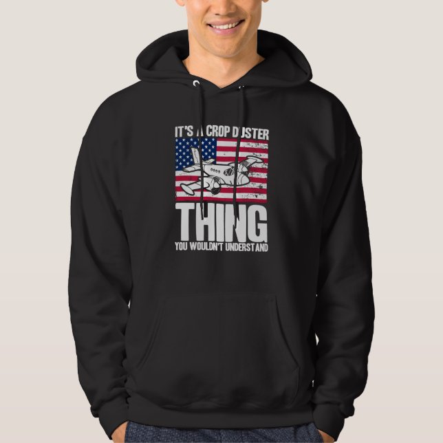 Crop Duster American Flag It's A Crop Duster Thing Hoodie (Front)